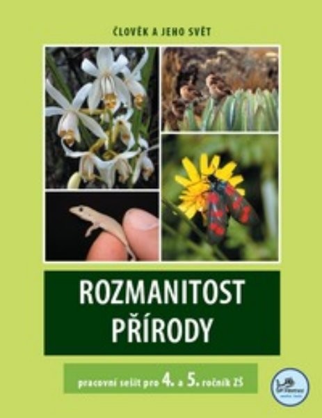 Rozmanitost přírody - pracovní sešit pro 4. a 5.r. ZŠ (Člověk a jeho svět)