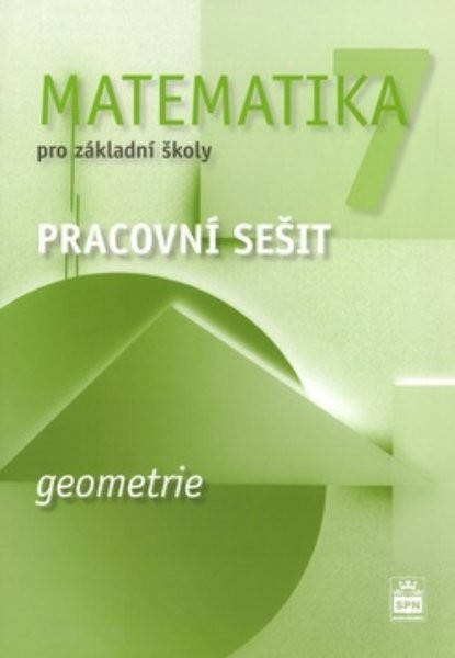 Matematika 7.r. ZŠ - Geometrie - pracovní sešit (nová řada dle RVP)