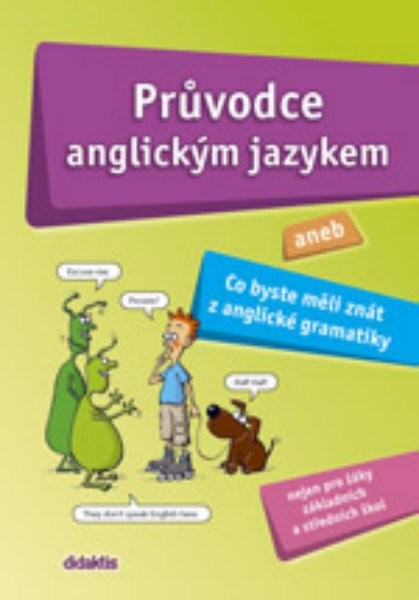 Průvodce anglickým jazykem aneb Co byste měli znát z anglické gramatiky