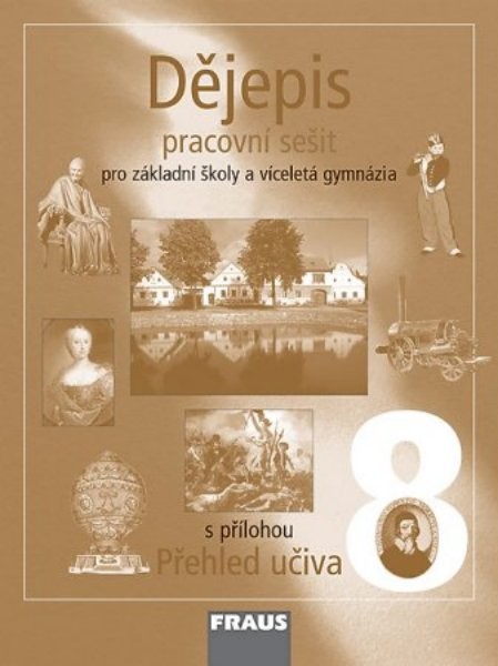 Dějepis 8.r. ZŠ a víceletá gymnázia - pracovní sešit (s přílohou Přehled učiva)