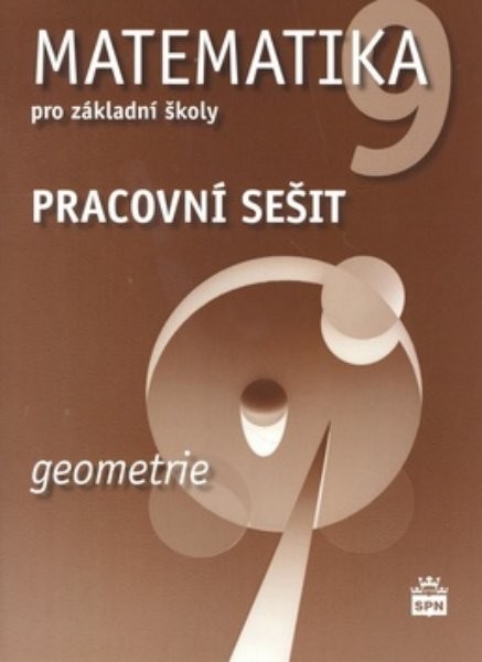 Matematika 9.r. ZŠ - Geometrie - pracovní sešit (nová řada dle RVP ZV)