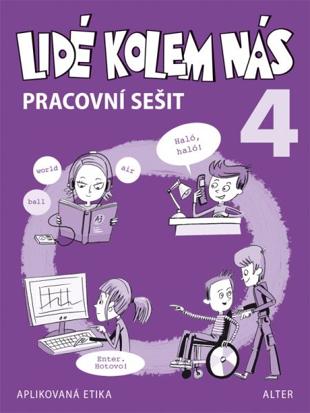 Lidé kolem nás pro 4.r. ZŠ - Etika (Člověk a jeho svět) - Pracovní sešit