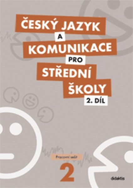 Český jazyk a komunikace pro SŠ 2.díl - Pracovní sešit