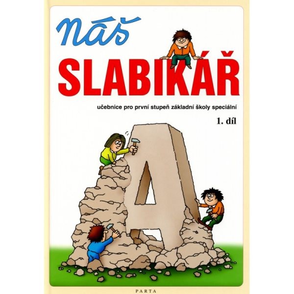 Náš slabikář 1. díl - pro základní školy speciální