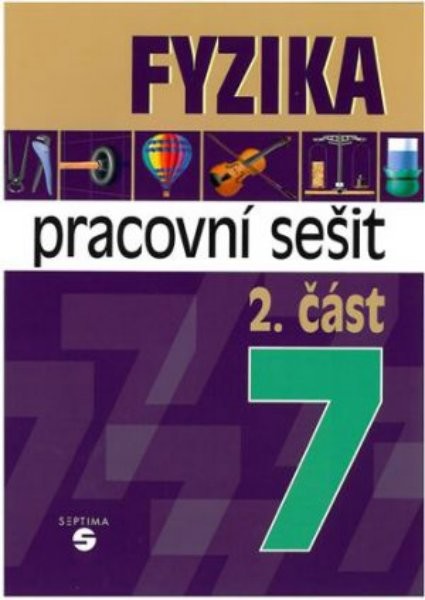 Fyzika 2. část - Pracovní sešit pro ZŠ praktické (7.ročník)