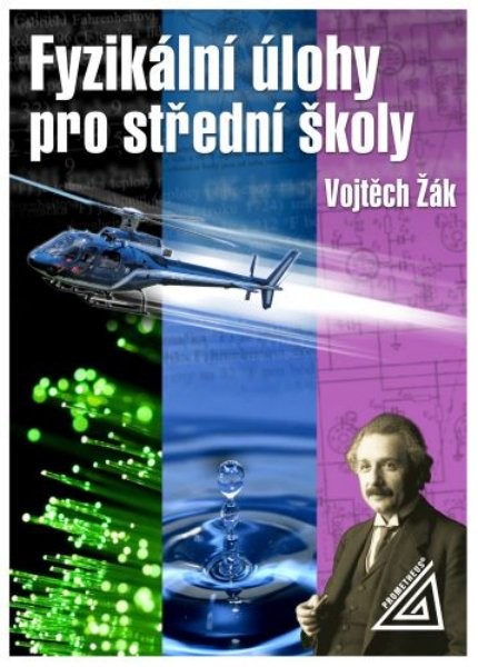 Fyzikální úlohy pro střední školy - sbírka úloh pro přípravu k nové maturitě