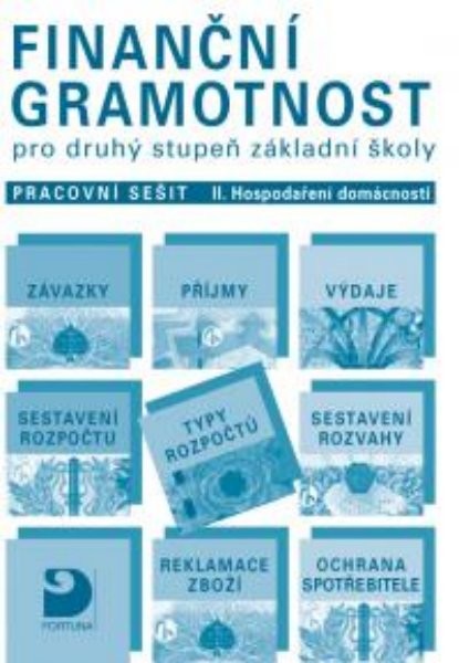 Finanční gramotnost pro 2.stupeň ZŠ - Pracovní sešit II - Hospodaření domácnosti