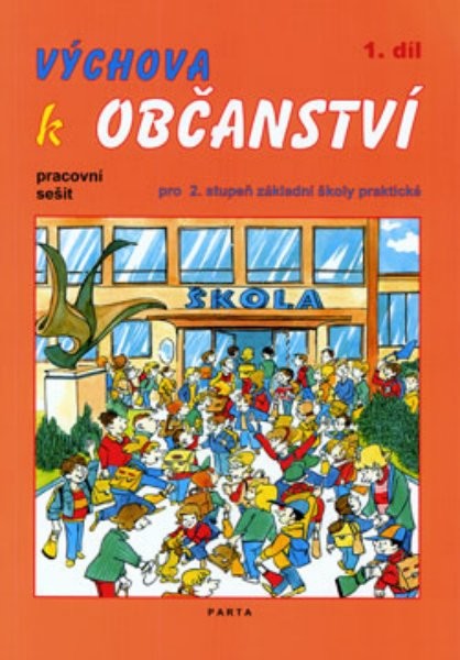 Výchova k občanství 1.díl - pracovní sešit pro 2. stupeň ZŠ praktické