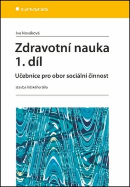 Zdravotní nauka 1.díl - Učebnice pro obor sociální činnost