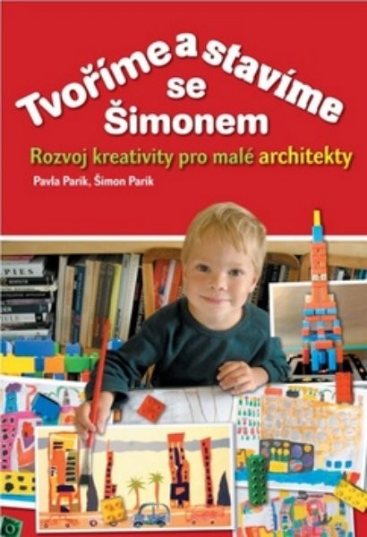 Tvoříme a stavíme se Šimonem - Rozvoj kreativity pro malé architekty