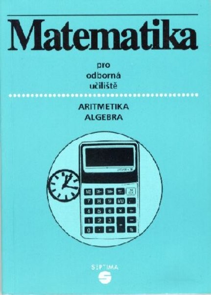 Matematika pro střední školy - Aritmetika, Algebra
