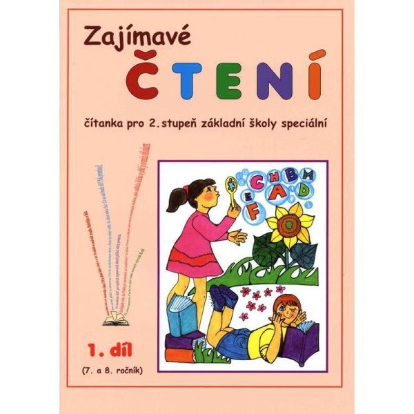 Zajímavé čtení 1. díl – čítanka pro 7. a 8. ročník ZŠ speciální