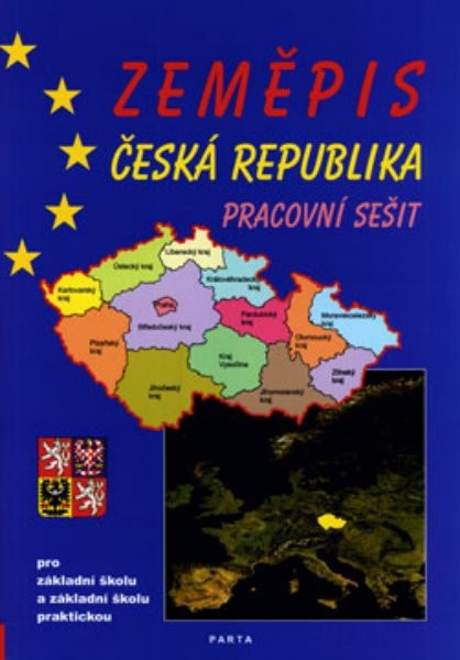 Zeměpis Česká republika - pracovní sešit pro 2. stupeň ZŠ a ZŠ praktické