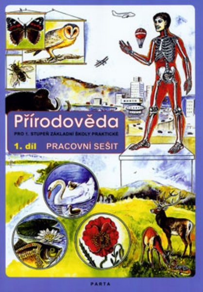 Přírodověda - pracovní sešit pro 1. stupeň ZŠ a ZŠ praktické 1.díl