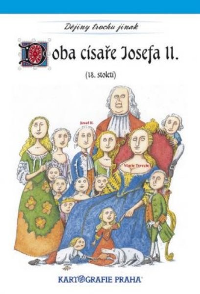 Dějiny trochu jinak - Doba císaře Josefa II. (18. století)