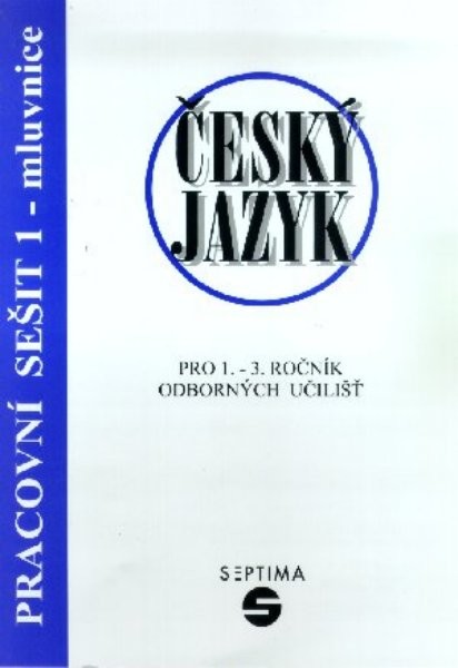 Český jazyk pro odborná učiliště - Pracovní sešit 1 - mluvnice