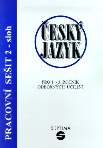 Český jazyk pro odborná učiliště - Pracovní sešit 2 - sloh