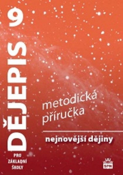 Dějepis 9.r. Nejnovější dějiny - metodická příručka (nová řada dle RVP)