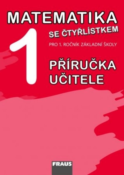 Matematika se Čtyřlístkem 1 - Příručka učitele