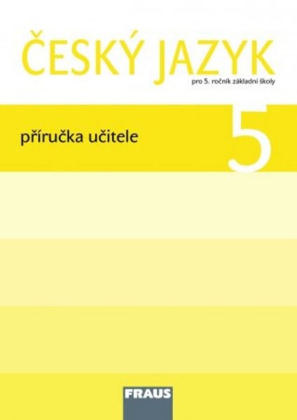 Český jazyk 5.r. ZŠ - příručka učitele