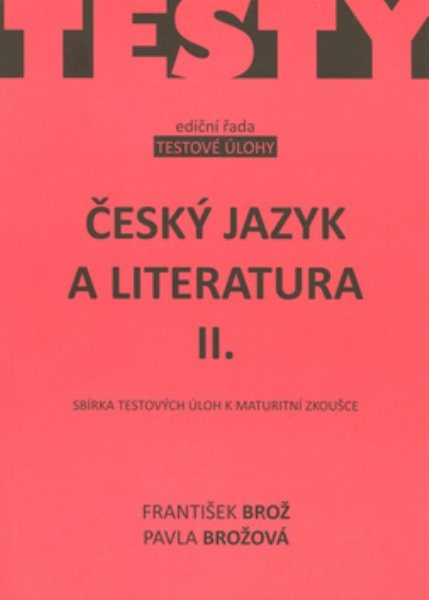 Český jazyk a literatura II. - Sbírka testových úloh k maturitní zkoušce
