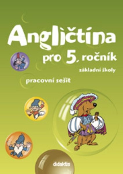 Angličtina pro 5. ročník ZŠ - pracovní sešit