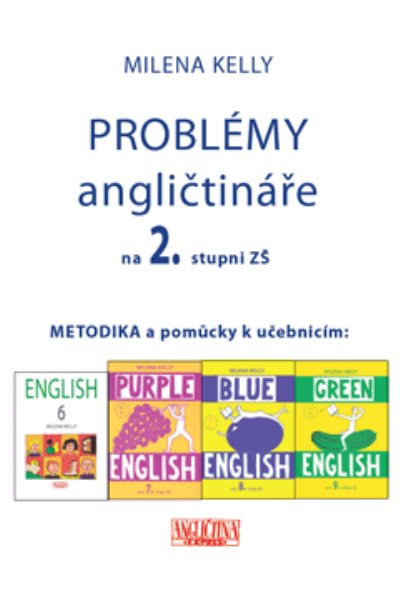 Problémy angličtináře na 2. stupni ZŠ ( Metodika a pomůcky k učebnicím)