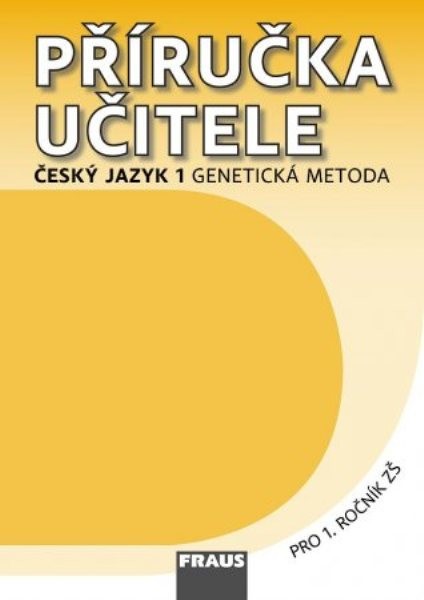 Český jazyk 1.r. ZŠ Genetická metoda - Příručka učitele