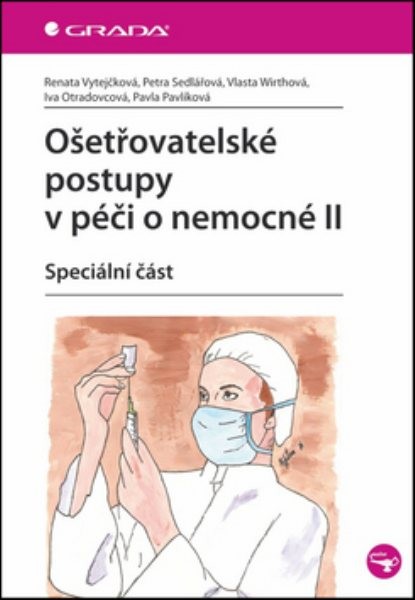 Ošetřovatelské postupy v péči o nemocné II - Speciální část