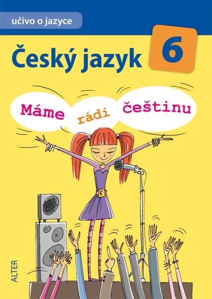 Český jazyk 6.r. Máme rádi češtinu - Učivo o jazyce