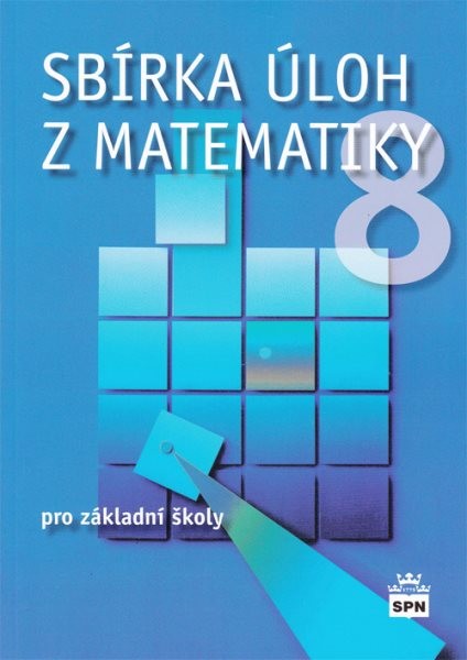 Sbírka úloh z matematiky pro 8.ročník ZŠ