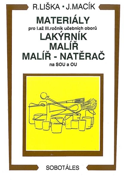 Materiály pro 1. až 3. r. UO lakýrník, malíř, malíř-natěrač na SOU a OU