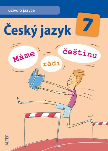 Český jazyk 7.r. Máme rádi češtinu - Učivo o jazyce