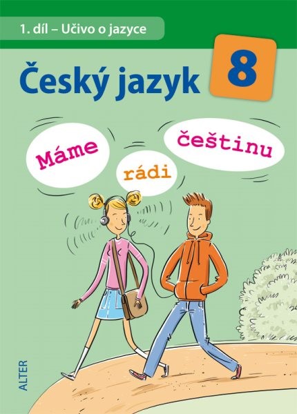 Český jazyk 8.r. Máme rádi češtinu - Učivo o jazyce