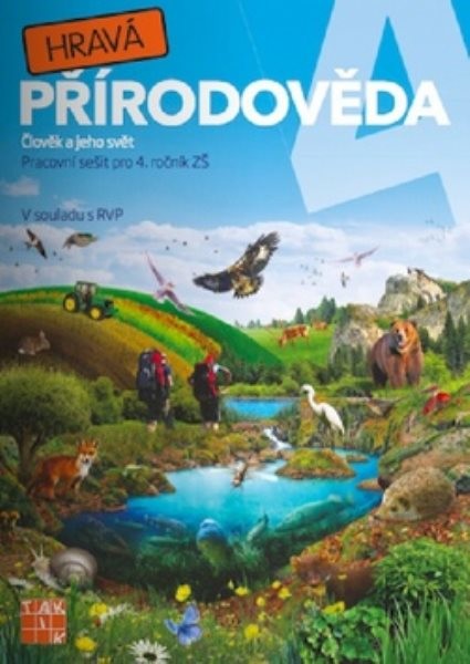 Hravá přírodověda 4 - Pracovní sešit pro 4. ročník ZŠ (Člověk a jeho svět)