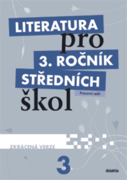 Literatura 3.r. SŠ - Pracovní sešit (ZKRÁCENÁ VERZE)