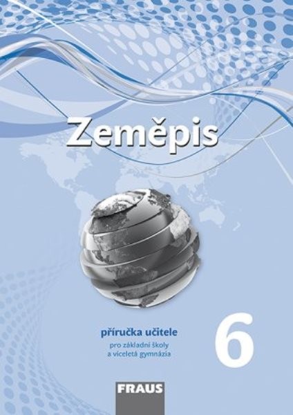 Zeměpis 6.r. - příručka učitele (nová generace)