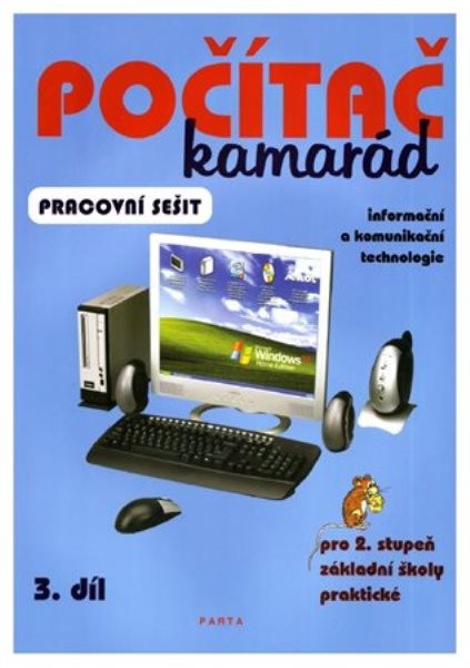 Počítač kamarád 3.díl - pracovní sešit pro 2. stupeň ZŠ praktické