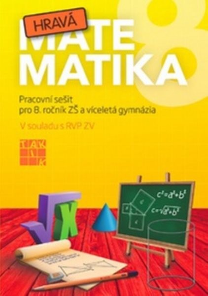 Hravá matematika 8 - Pracovní sešit pro 8. ročník ZŠ a víceletá gymnázia