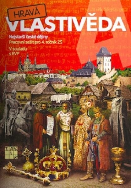 Hravá vlastivěda 4 Nejstarší české dějiny - Pracovní sešit pro 4.r. ZŠ