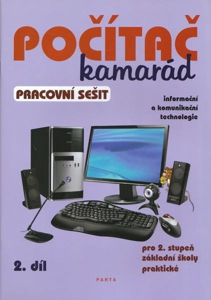 Počítač kamarád 2.díl - pracovní sešit pro 2. stupeň ZŠ praktické