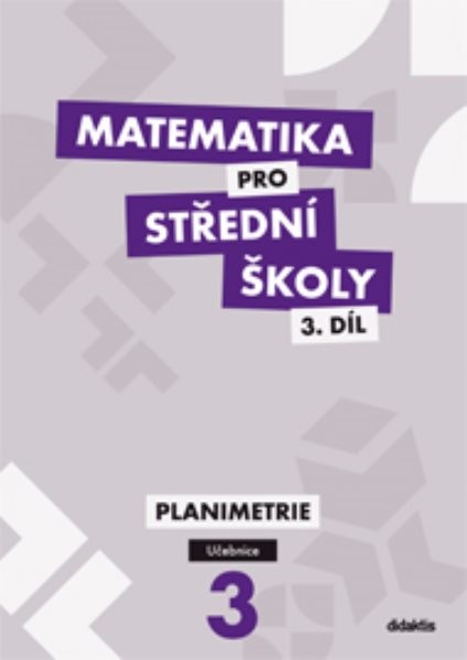 Matematika pro SŠ 3.díl - Planimetrie (učebnice)