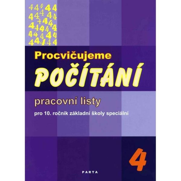 Procvičujeme počítání 4 - pracovní listy pro 10.r. základní školy speciální