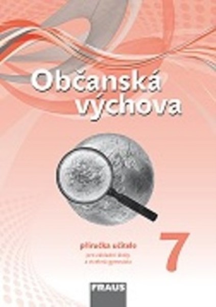 Občanská výchova pro 7.r. ZŠ - příručka učitele (nová generace)